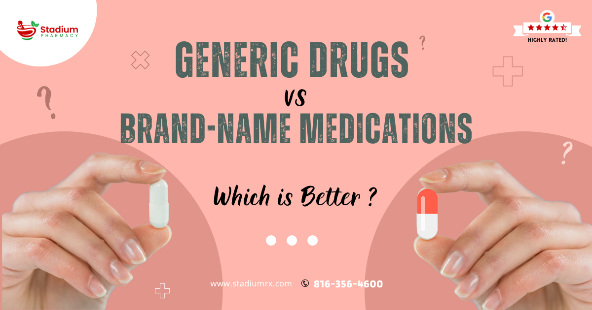 Generic vs. Brand-Name Medications : Choose the better