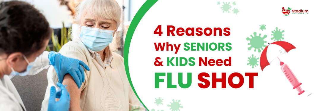 4 Reasons Why Flu Shot is Important for Seniors & Kids