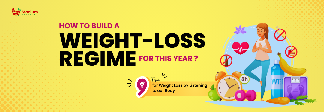 How to build a Weight-loss regime for this Year? 9 Must-Follow Tips